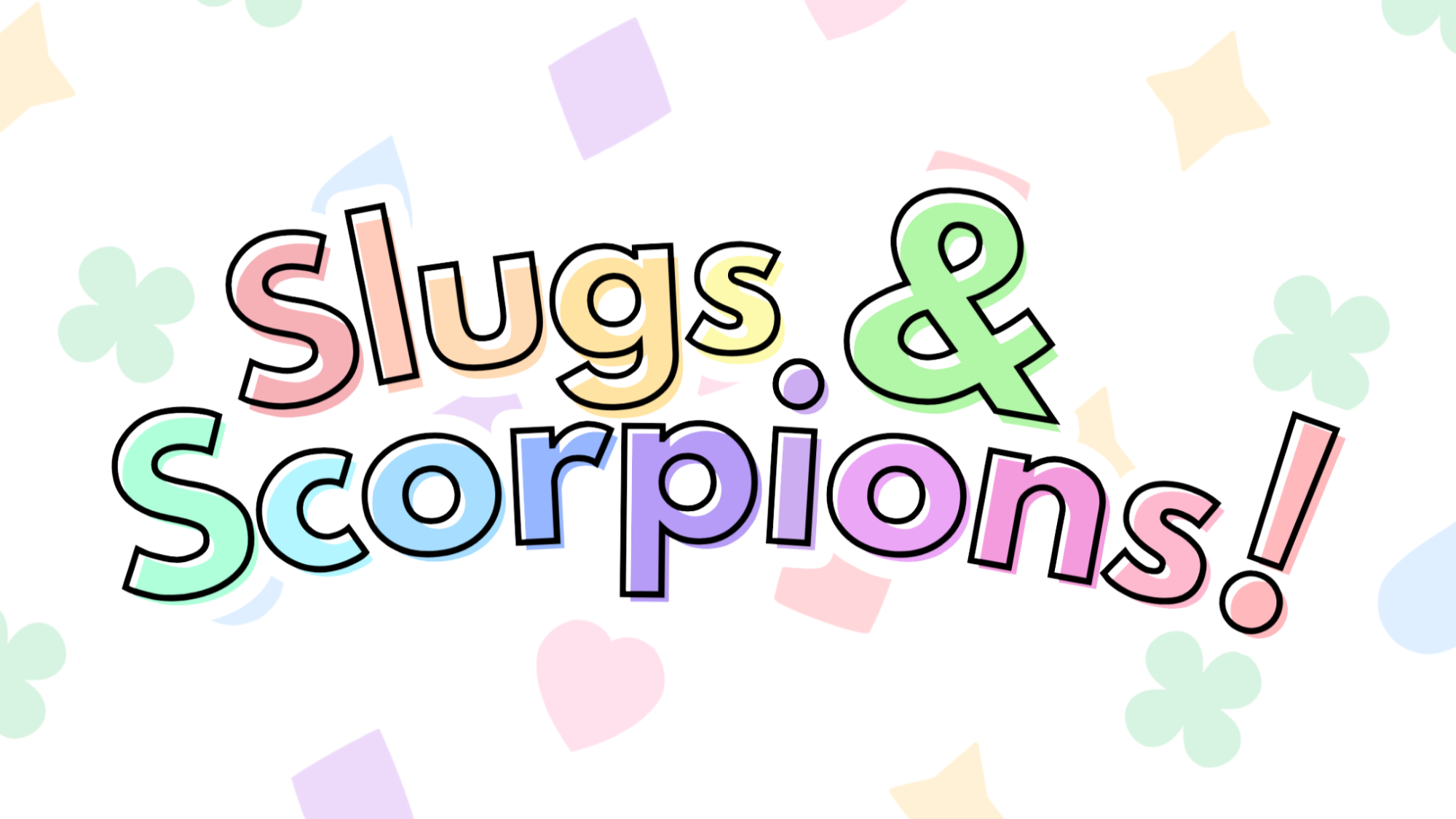 Slugs & Scorpions